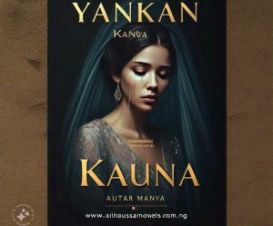 Yankan Kauna Complete Novel Txt